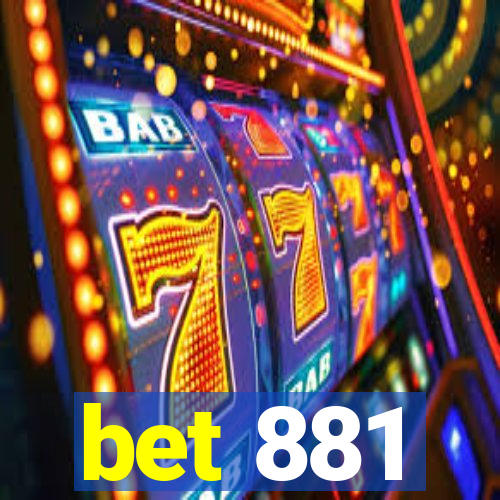 bet 881